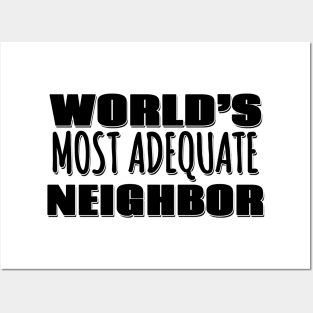 World's Most Adequate Neighbor Posters and Art